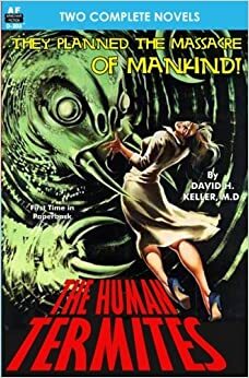 The Human Termites & The Ambassador From Mars by Harl Vincent, David H. Keller