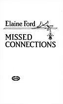 Missed Connections by Elaine Ford