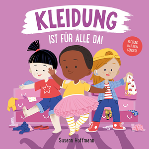 Kleidung ist für alle da! by Susann Hoffmann