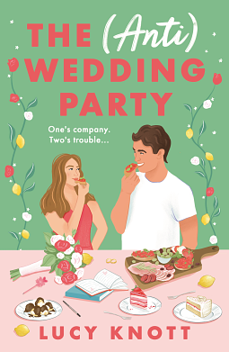 The (Anti) Wedding Party by Lucy Knott