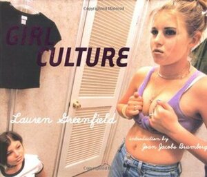 Girl Culture by Joan Jacobs Brumberg, Lauren Greenfield