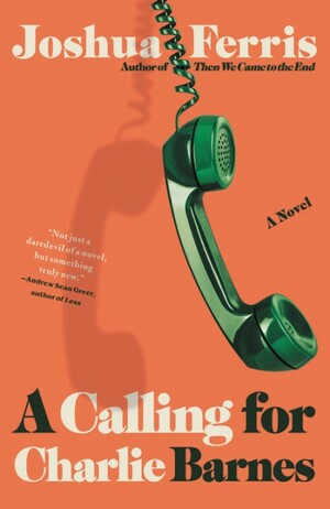 A Calling for Charlie Barnes by Joshua Ferris