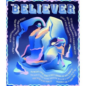 The Believer by The Believer Magazine