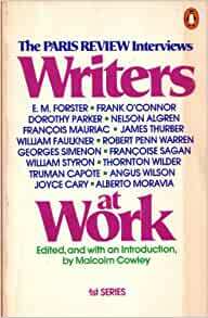 Writers at Work: The Paris Review Interviews, First Series by Malcolm Cowley