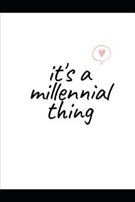 Its a millennial thing by N. Leddy, Stanley Books