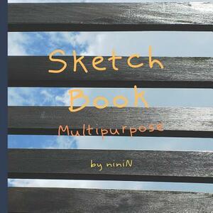 Sketch Book: Multipurpose by Nini N