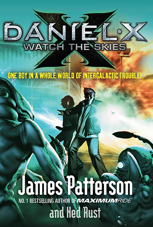 Watch the Skies by Ned Rust, James Patterson