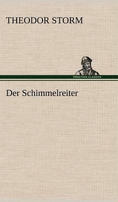 Der Schimmelreiter by Theodor Storm
