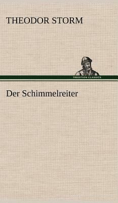 Der Schimmelreiter by Theodor Storm