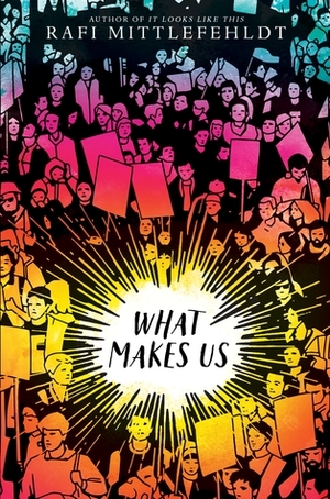 What Makes Us by Rafi Mittlefehldt