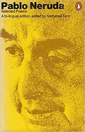 Selected Poems: A Bilingual Edition by Pablo Neruda
