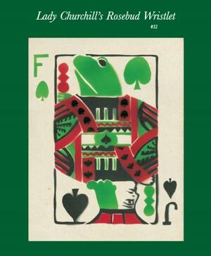 Lady Churchill's Rosebud Wristlet No. 32 by A.B. Robinson, Gillian Daniels, Kodiak Julian, Joanna Ruocco, Alyc Helms, Henry Wessells, Nicole Kimberling, Gavin J. Grant, Henry Lien, Jade Sylvan, Kelly Link, J.M. McDermott, Dylan Horrocks