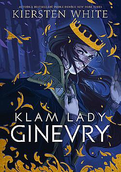 Klam lady Ginevry by Kiersten White