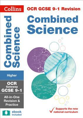 Collins OCR GCSE Revision Combined Science: Higher: OCR Gateway GCSE: All-In-One Revision & Practice by Collins UK