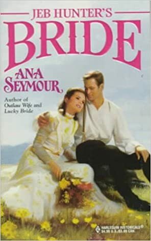 Jeb Hunter's Bride by Ana Seymour