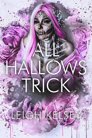 All Hallows Trick  by Leigh Kelsey