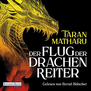 Der Flug der Drachenreiter by Taran Matharu