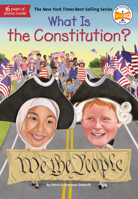 What Is the Constitution? by Who HQ, Patricia Brennan Demuth