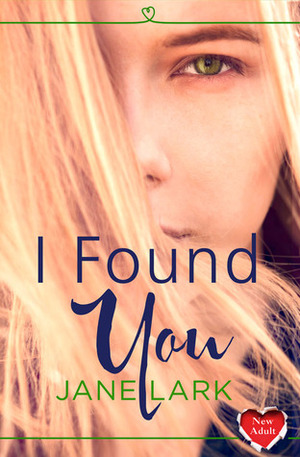 I Found You by Jane Lark