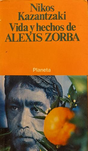 Vida y hechos de Alexis Zorba by Nikos Kazantzakis