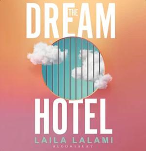 The Dream Hotel by Laila Lalami