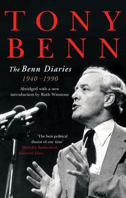 The Benn Diaries: 1940-1990 by Tony Benn