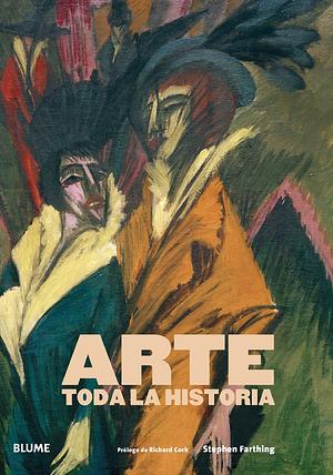 Arte: Toda la historia by Stephen Farthing, Richard Cork