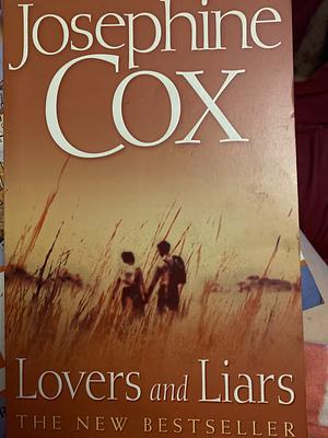 Lovers and Liars by Josephine Cox