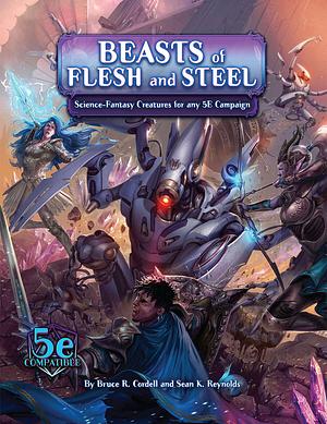 Beasts of Flesh and Steel by Shanna Germain, Monte Cook, Bruce R. Cordell, Sean K. Reynolds