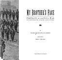 My Brother's Face: Portraits of the Civil War in Photographs, Diaries, and Letters by Alan Axelrod, Charles Phillips