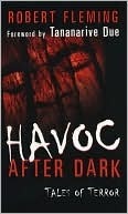 Havoc After Dark: Tales of Terror by Robert Fleming, Tananarive Due