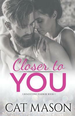 Closer to You by Cat Mason