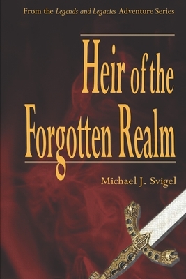 Heir of the Forgotten Realm by Michael Svigel