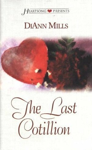 The Last Cotillion by DiAnn Mills
