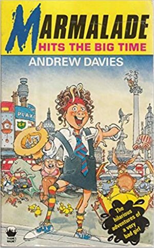 Marmalade Hits the Big Time (Marmalade Atkins #5) by Andrew Davies