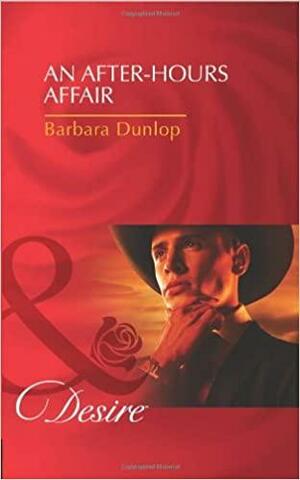 An After-Hours Affair / Millionaire Playboy, Maverick Heiress by Barbara Dunlop, Robyn Grady