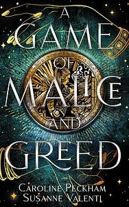 A Game of Malice and Greed by Susanne Valenti, Caroline Peckham