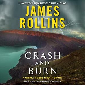 Crash and Burn: A Sigma Force Short Story by James Rollins