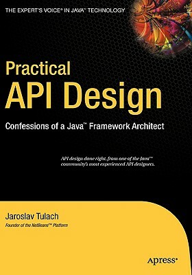 Practical API Design: Confessions of a Java Framework Architect by Jaroslav Tulach