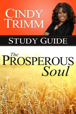 The Prosperous Soul Study Guide by Cindy Trimm