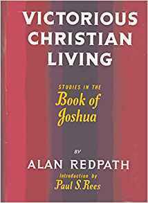 Victorious Christian Living: Studies in the Book of Joshua by Alan Redpath