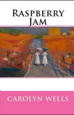 Raspberry Jam Illustrated by Carolyn Wells