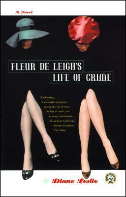 Fleur de Leigh's Life of Crime by Diane Leslie