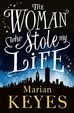 The Woman Who Stole My Life by Marian Keyes