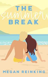 The Summer Break by Megan Reinking