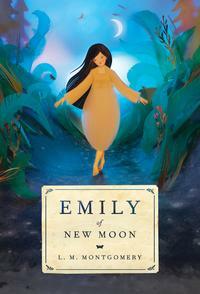 Emily of New Moon by L.M. Montgomery, L.M. Montgomery