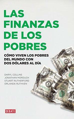 Las finanzas de los pobres by Orlanda Ruthven, Jonathan Murdoch, Daryl Collins, Stuart Rutherfor