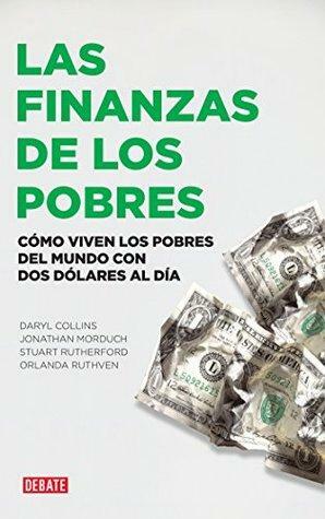 Las finanzas de los pobres by Jonathan Murdoch, Stuart Rutherfor, Daryl Collins, Orlanda Ruthven