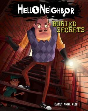 Buried Secrets (Hello Neighbor #3), Volume 3: 1 by Carly Anne West