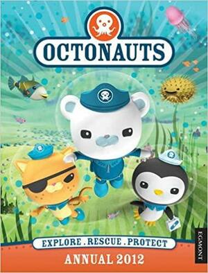 Octonauts Annual 2012 by Egmont Books Ltd.